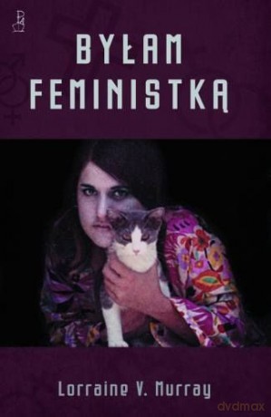 Byłam Feminstką - Murray V.Lorraine [KSIĄŻKA]