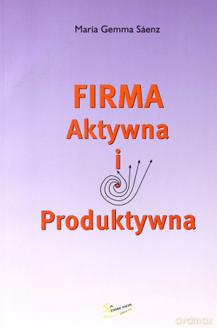 Firma Aktywna I Produktywna - Saenz Gemma Maria [KSIĄŻKA]