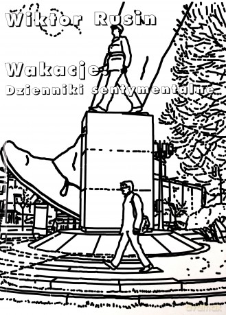 Wakacje. Dzienniki Sentymentalne - Rusin Wiktor [KSIĄŻKA]