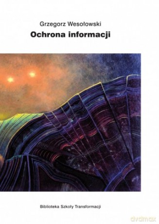 Ochrona Informacji - Wesołowski Grzegorz [KSIĄŻKA]