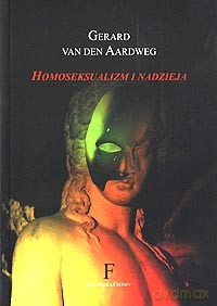 Homoseksulaizm I Nadzieja - Van Den Aardweg [KSIĄŻKA]