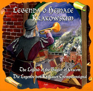 Legenda O Hejnale Krakowskim The Legend Of The Bugler Of Cracow Die Legende Von Krakauer Trompetensignal - Małkowski Katarzyna [KSIĄŻKA]