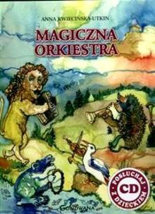 Magiczna Orkiestra - Kwiecińska-Utkin Anna [KSIĄŻKA]