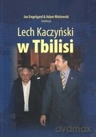 Lech Kaczyński W Tbilisi - Engelgard Jan Wielomski Adam [KSIĄŻKA]