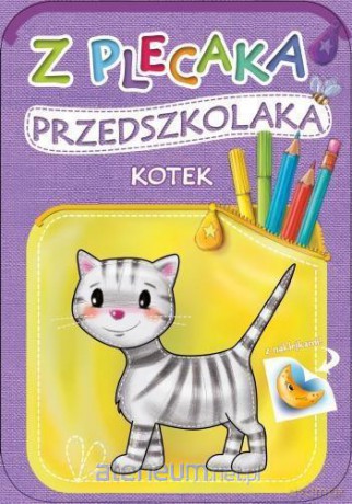 Z plecaka przedszkolaka: Kotek [KSIĄŻKA]
