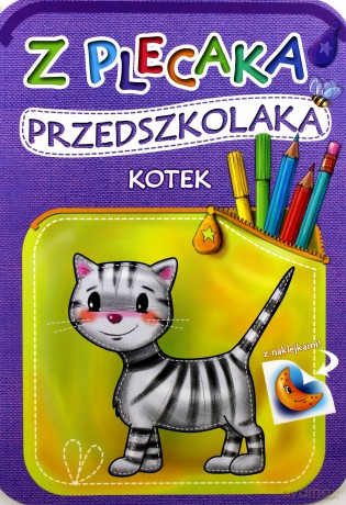Z plecaka przedszkolaka: Kotek [KSIĄŻKA]