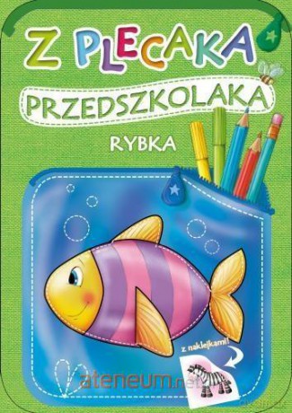 Z plecaka przedszkolaka: Rybka [KSIĄŻKA]