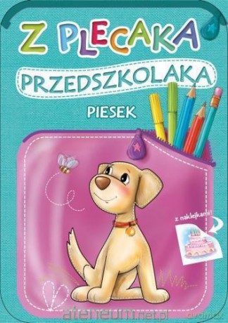 Z plecaka przedszkolaka: Piesek [KSIĄŻKA]