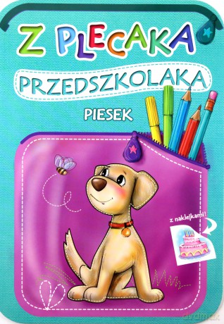 Z plecaka przedszkolaka: Piesek [KSIĄŻKA]