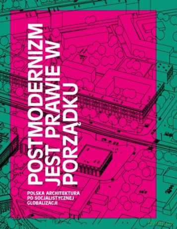 Postmodernizm Jest Prawie W Porządku [KSIĄŻKA]