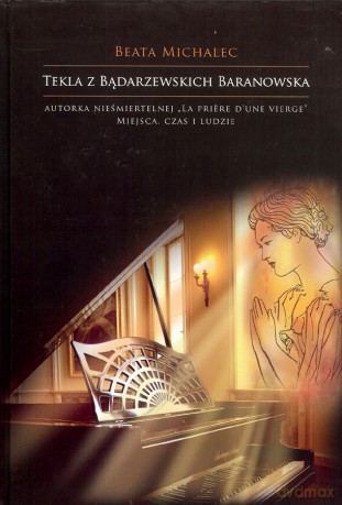 Tekla Z Bądarzewskich Baranowska - Michalec Beata [KSIĄŻKA]