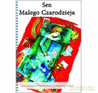 Sen Małego Czarodzieja - Agnieszka Janiec, Magdalena Grubich, Elwira Lenartowicz [KSIĄŻKA]