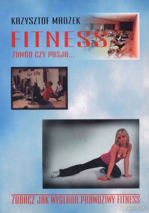 Fitness Zawód Czy Pasja - Krzysztof Mrożek [KSIĄŻKA]