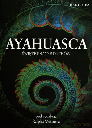 Ayahuasca - Ralph Metzner [KSIĄŻKA]