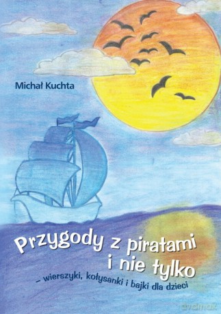 Przygody Z Piratami I Nie Tylko - Kuchta Michał [KSIĄŻKA]