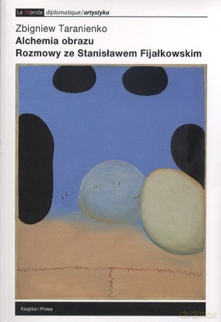 Alchemia Obrazu.Rozmowy Ze Stanisławem Fijałkowskim - Taranienko Zbigniew [KSIĄŻKA]