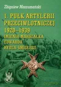 1. Pułk Artylerii Przeciwlotniczej 1920-1939 - Moszumański Zbigniew [KSIĄŻKA]