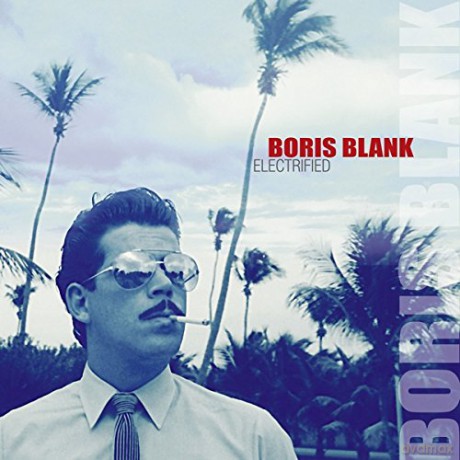 Boris Blank: Electrified [2CD]
