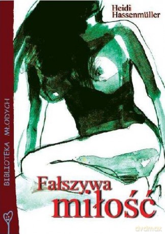 Fałszywa Miłość - Hassenmuller Heidi [KSIĄŻKA]