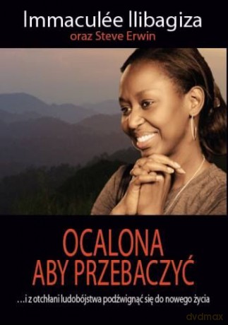 Ocalona Aby Przebaczyć - Ilibagioza Immaculee [KSIĄŻKA]