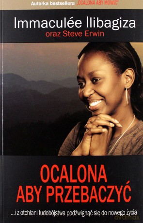 Ocalona Aby Przebaczyć - Ilibagioza Immaculee [KSIĄŻKA]