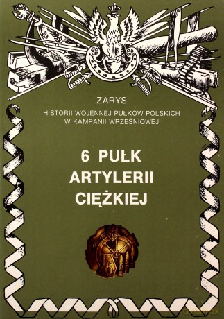 6 Pułk Artylerii Ciężkiej - Zarzycki Piotr [KSIĄŻKA]