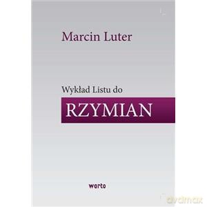 Wykład Listu Do Rzymian - Luter Marcin [KSIĄŻKA]