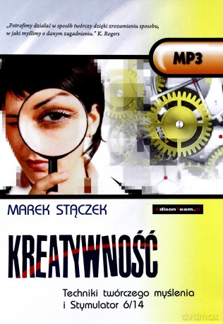 Kreatywność. Techniki Twórczego Myślenia I Stymulator 6/14 - Stączek Marek [AUDIOBOOK]