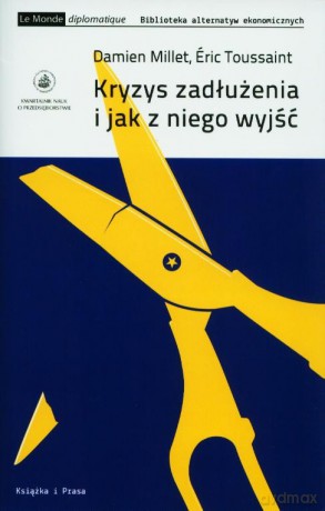Kryzys Zadłużenia I Jak Z Niego Wyjść [KSIĄŻKA]