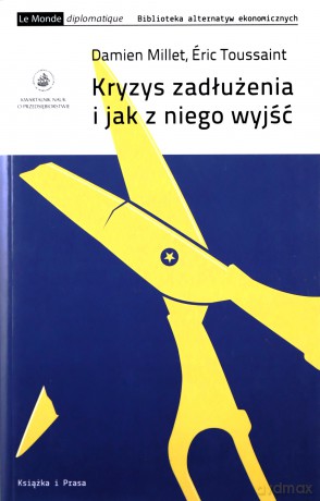 Kryzys Zadłużenia I Jak Z Niego Wyjść [KSIĄŻKA]
