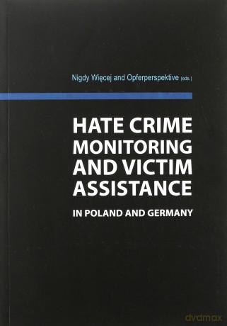 Hate Crime Monitoring And Victim [KSIĄŻKA]