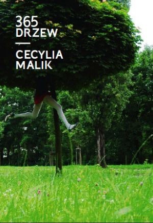 365 Drzew - Cecylia Malik [KSIĄŻKA]