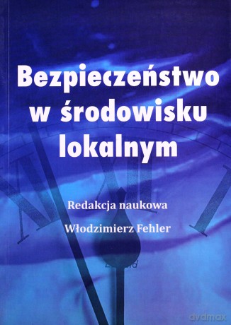 Bezpieczeństwo W Środowisku Lokalnym - Fehler Włodzimierz [KSIĄŻKA]