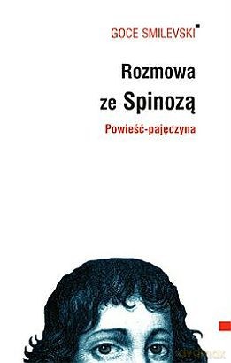 Rozmowa Ze Spinozą - Smilevski Goce [KSIĄŻKA]