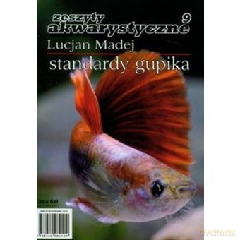 Zeszyty Akwarystyczne Nr 9 Standardy Gupika - Madej Lucjan [KSIĄŻKA]