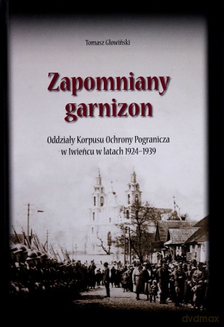 Zapomniany Garnizon - Głowiński Tomasz [KSIĄŻKA]