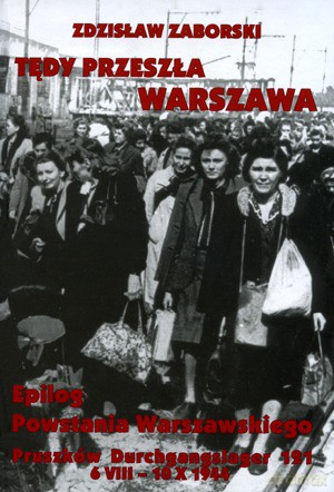 Tędy Przeszła Warszawa Epilog Powstania Warszawskiego - Zaborski Zdzisław [KSIĄŻKA]