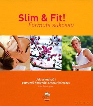 Slim Fit! Formuła Sukcesu Jak Schudnąć I Poprawić Kondycję, Smacznie Jedząc - Tsachigova Asja [KSIĄŻKA]