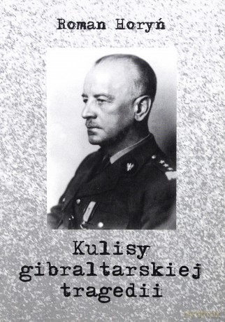 Kulisy Gibraltarskiej Tragedii - Horyń Roman [KSIĄŻKA]