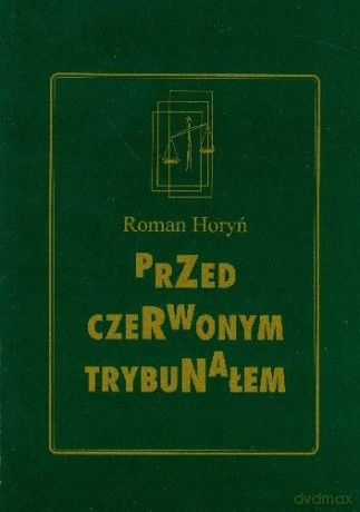 Przed Czerwonym Trybunałem - Horyń Roman [KSIĄŻKA]
