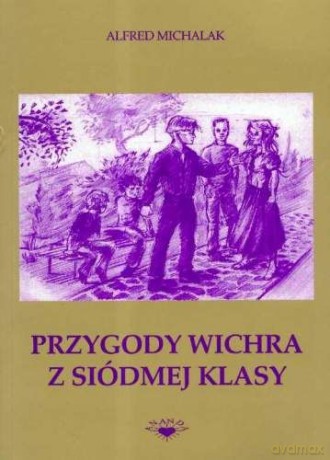 Przygody Wichra Z Siódmej Klasy - Michalak Alfred [KSIĄŻKA]