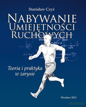 Nabywanie Umiejętności Ruchowych - Czyż Stanisław [KSIĄŻKA]