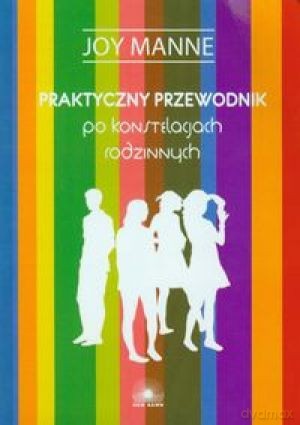 Praktyczny Przewodnik Po Konstelacjach Rodzinnych - Manne Joy [KSIĄŻKA]