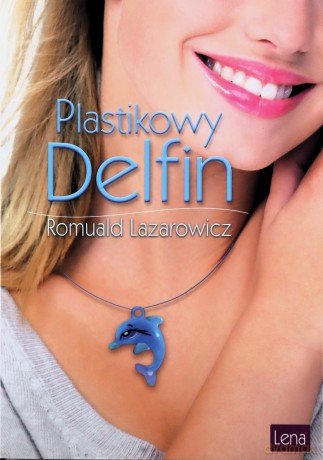 Plastikowy Delfin - Romuald Lazarowicz [KSIĄŻKA]