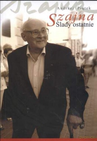 Szajna. Ślady Ostatnie - Piątek Andrzej [KSIĄŻKA]