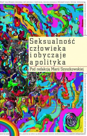 Seksualność Człowieka I Obyczaje A Polityka [KSIĄŻKA]