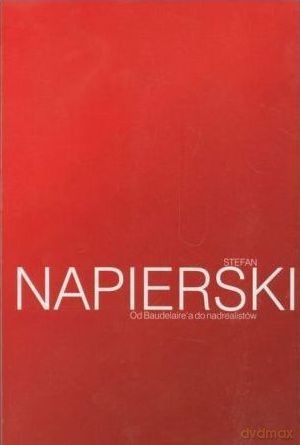 Od Baudelaire'a Do Nadrealistów [KSIĄŻKA]