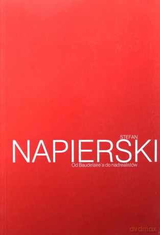 Od Baudelaire'a Do Nadrealistów [KSIĄŻKA]