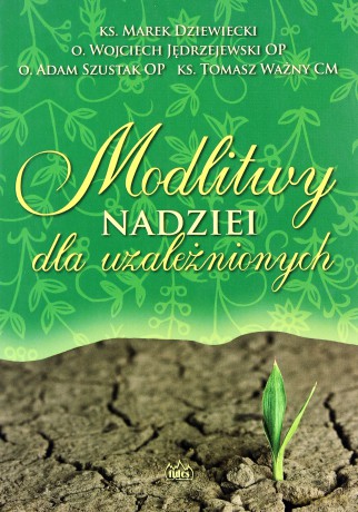 Modlitwy Nadziei Dla Uzależnionych [KSIĄŻKA]