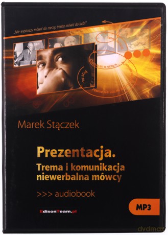 Prezentacja. Trema I Komunikacja Niewerbalna Mówcy - Stączek Marek [AUDIOBOOK MP3]